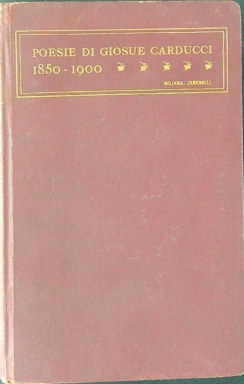 Poesie di Giosuè Carducci 1850-1900 - Giosuè Carducci - copertina