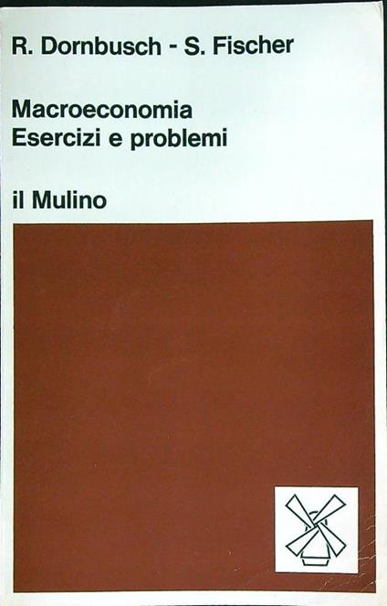 Macroeconomia. Esercizi e problemi - Rudiger Dornbusch - copertina