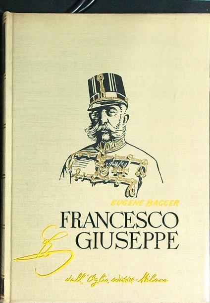 Francesco Giuseppe - Eugene Bagger - copertina