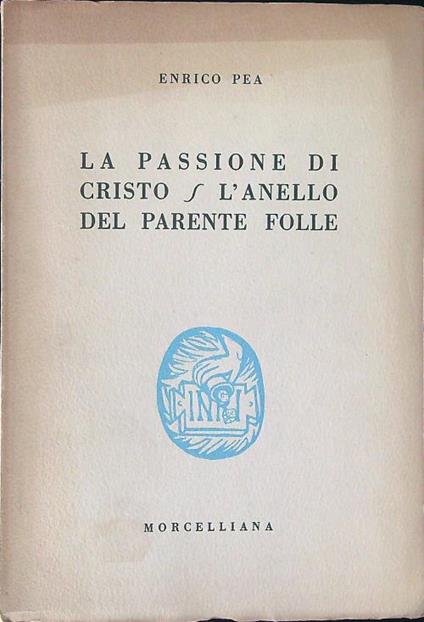 La  passione di Cristo L'anello del parente folle - Enrico Pea - copertina