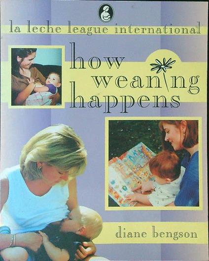 How weaning happens - Diane Bengson - copertina