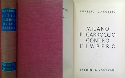 Milano il carroccio contro l'impero - Aurelio Garobbio - copertina