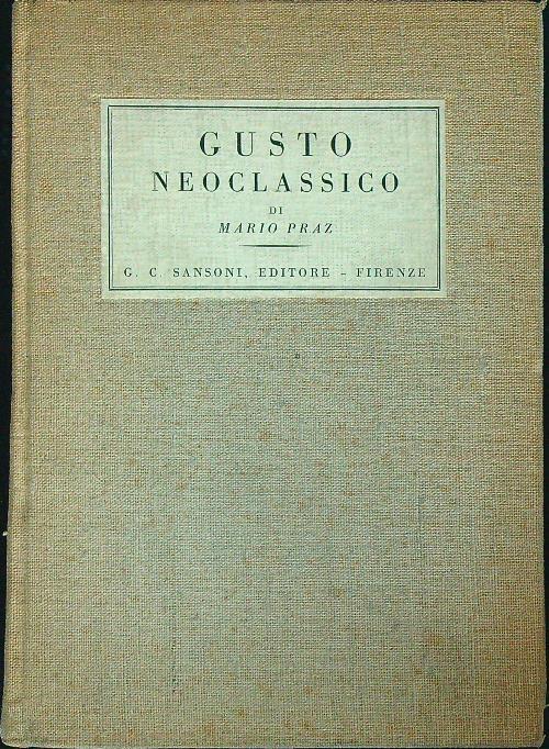Gusto neoclassico   - Mario Praz - copertina