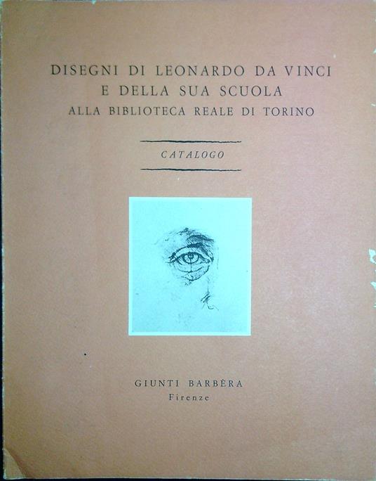 Disegni di Leonardo da Vinci e della sua scuola - Carlo Pedretti - copertina