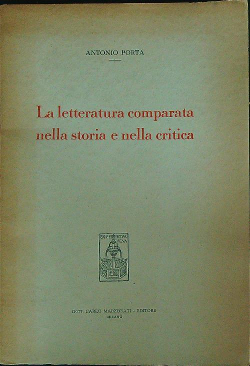 La letteratura comparata nella storia della critica  - Antonio Porta - copertina
