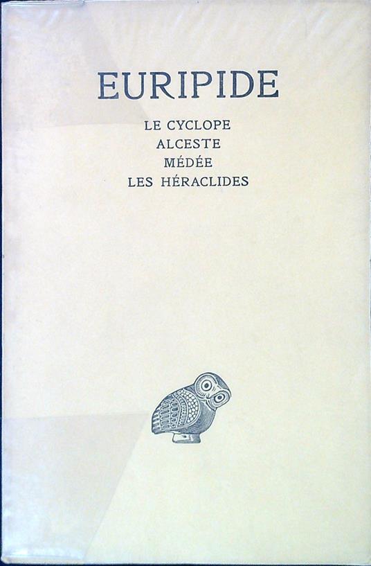Le Cyclope - Alceste - Medee - Les Heraclides Tome I - Euripide - copertina