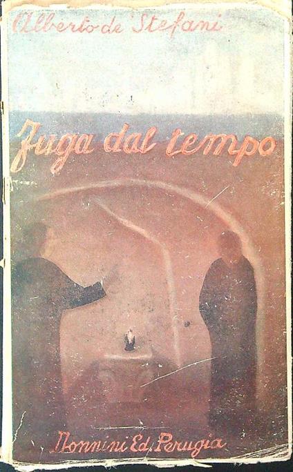 Fuga dal tempo - Alberto De Stefani - copertina