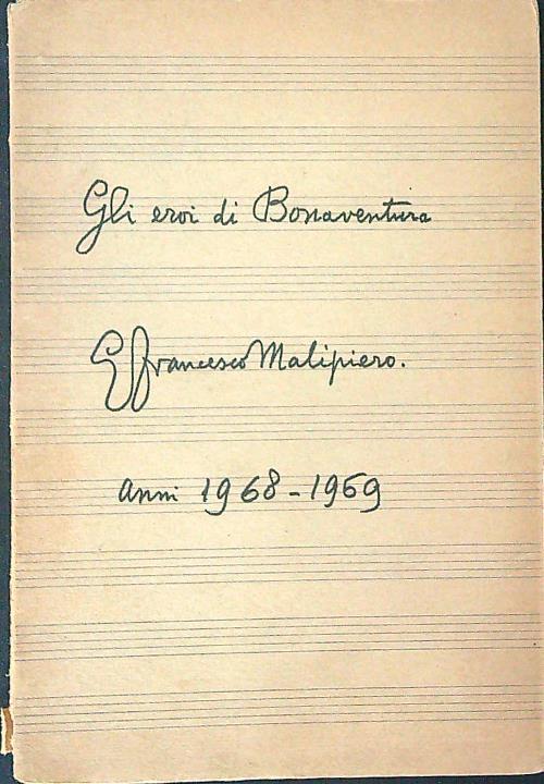 Gli  eroi di Bonaventura - G. Francesco Malipiero - copertina