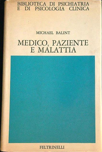 Medico, paziente e malattia - Michael Balint - copertina