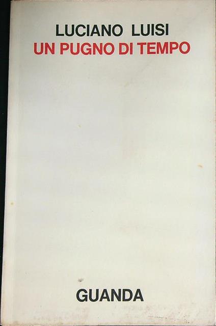 Un pugno di tempo  - Luciano Luisi - copertina
