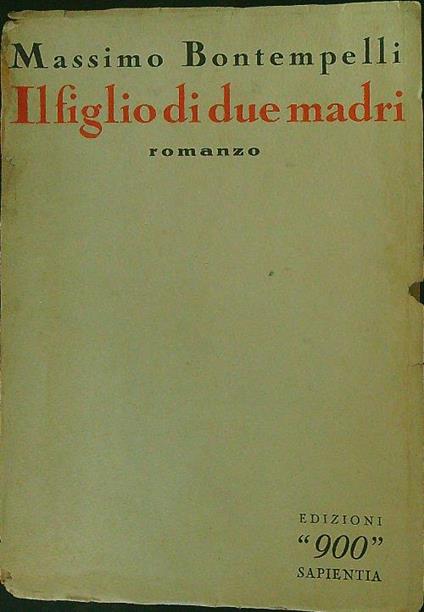 Il  figlio di due madri - Massimo Bontempelli - copertina
