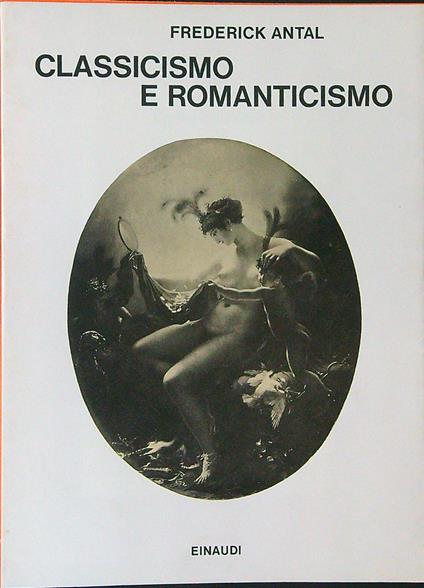 Classicismo e romanticismo - Frederick Antal - copertina