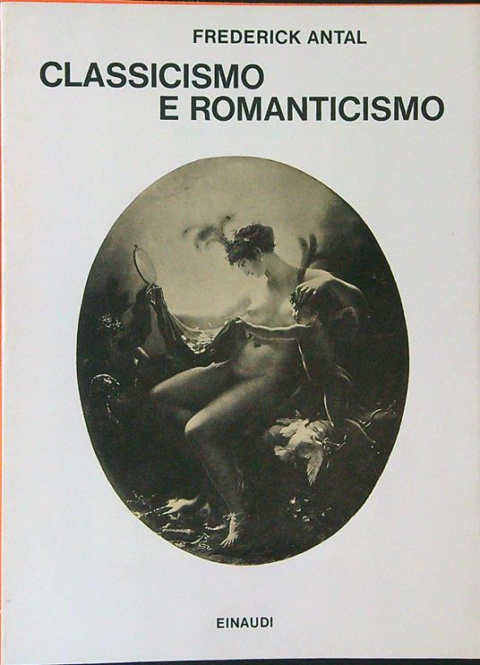 Classicismo e romanticismo - Frederick Antal - copertina