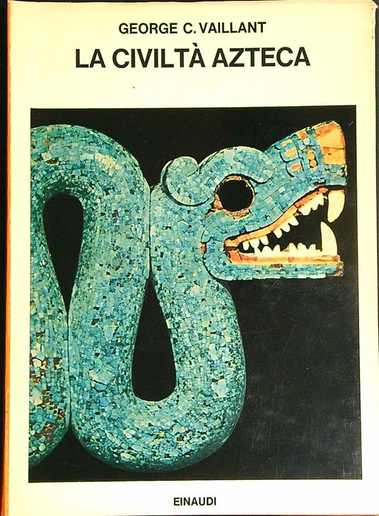 La civiltà azteca - George C. Vaillant - copertina