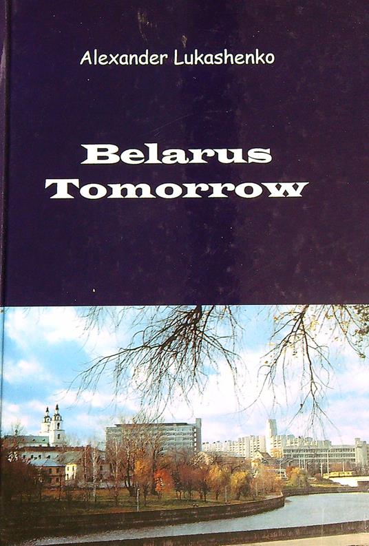 Belarus Tomorrow - Alexander Lukashenko - copertina