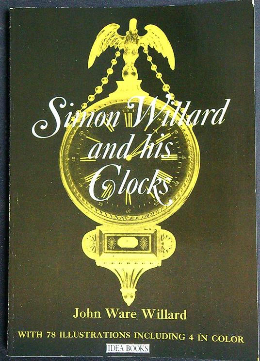 Simon Willard and His Clocks   - John Ware Willard - copertina