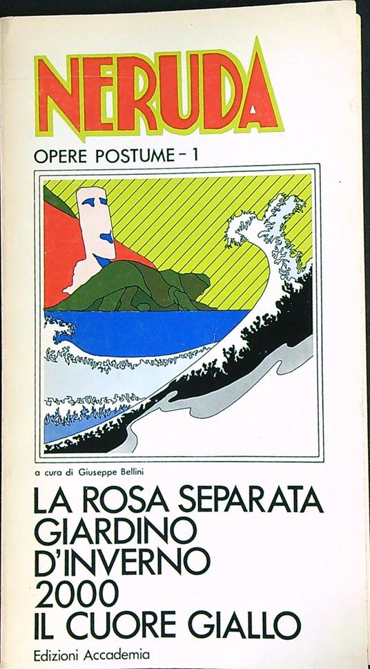Opere postume 1 : la rosa separata  Giardino d'inverno  - Neruda - copertina