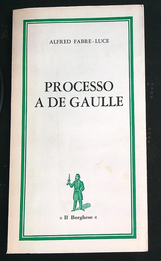 Processo a De Gaulle - Alfred Fabre-Luce - copertina