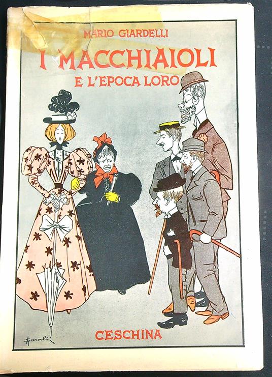 I Macchiaioli e l'epoca loro - Mario Giardelli - copertina