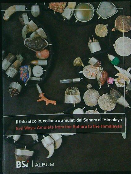 Il fato al collo, collane e amuleti dal Sahara all'Himalaya - copertina