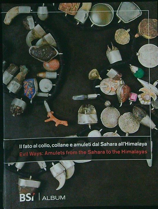 Il fato al collo, collane e amuleti dal Sahara all'Himalaya - copertina