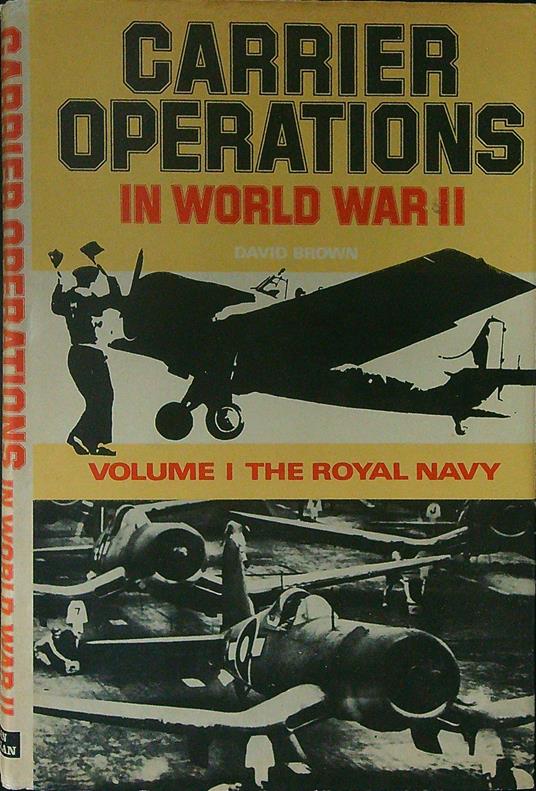 Carrier operations in world war II Vol I - David Brown - copertina