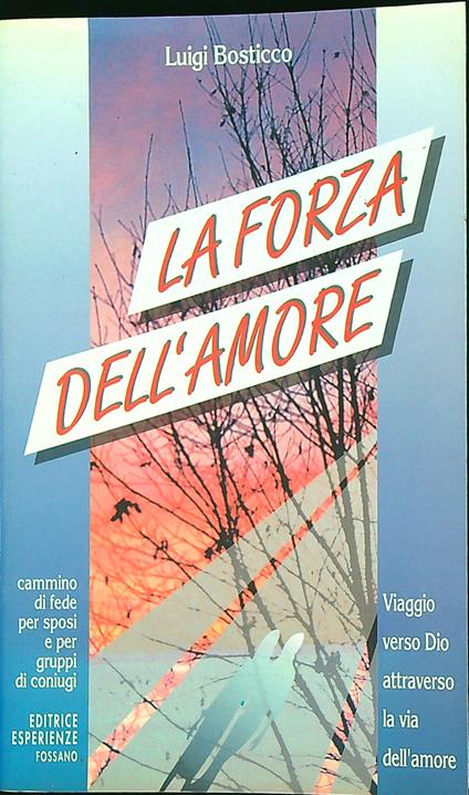 La forza dell'amore - Luigi Bosticco - copertina