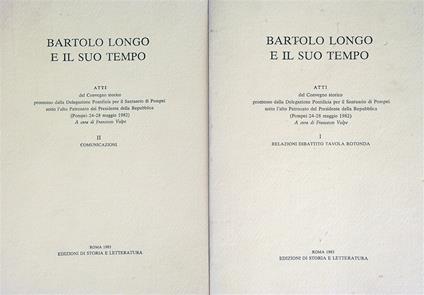 Bartolo Longo e il suo tempo : Atti Del Convegno Storico 2vv - copertina