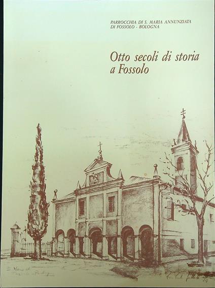 Otto secoli di storia a Fossolo - copertina