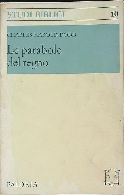Le parabole del regno - Charles Harold Dodd - copertina