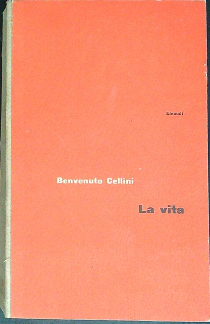 La vita - Bevenuto Cellini - copertina