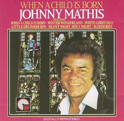 When a Child Is Born - CD Audio di Johnny Mathis