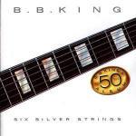 Six Silver Strings - CD Audio di B.B. King