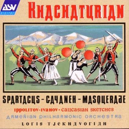 Khachaturian:Spartacus Gayaneh - CD Audio di Aram Khachaturian,Mikhail Ippolitov-Ivanov,Loris Tjeknavorian,Armenian Philharmonic Orchestra