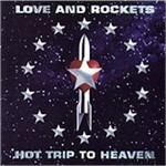 Hot Trip to Heaven - CD Audio di Love and Rockets