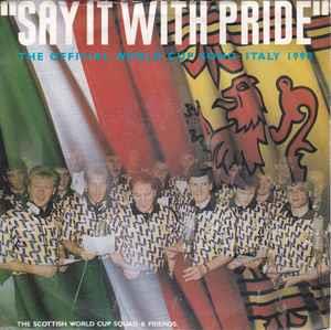 The Scottish World Cup Squad & Friends: Say It With Pride - Vinile 7''