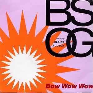 B.S.O.G. Featuring Elaine Hudson: Bow Wow Wow - Vinile 7''