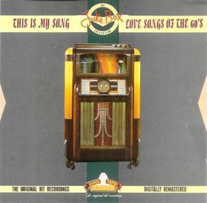 This Is My Song - Love Songs Of The 60s - Juke Box Collection - CD Audio