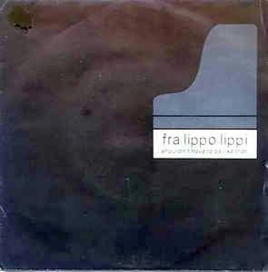 Shouldn't Have To Be Like That - Vinile 7'' di Fra Lippo Lippi