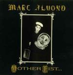 Marc Almond With The Willing Sinners: Mother Fist... And Her Five Daughters