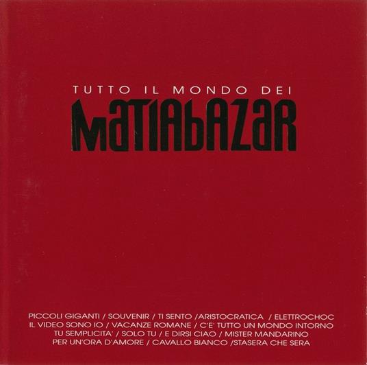 Tutto il Mondo Dei Matia Bazar - CD Audio di Matia Bazar