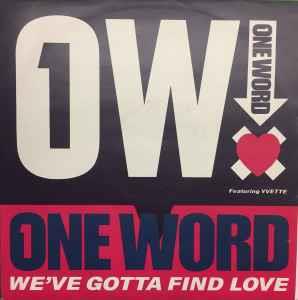 We'Ve Gotta Find Love - Vinile LP di One Word