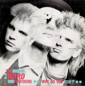 Why Do You Run? - Vinile 7'' di Ward Brothers