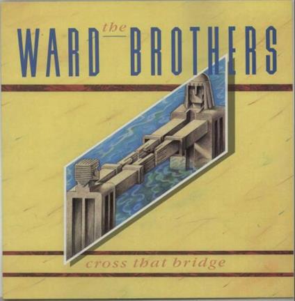 Cross that bridge (Vinyl 12' LP) - Vinile LP di Ward Brothers