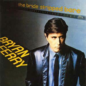 The Bride Stripped Bare - CD Audio di Bryan Ferry