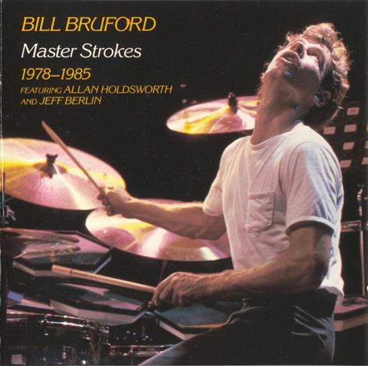 Master Strokes 1978-1985 - CD Audio di Bill Bruford
