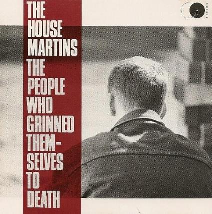 The People Who Grinned Themselves To Death - Vinile LP di Housemartins