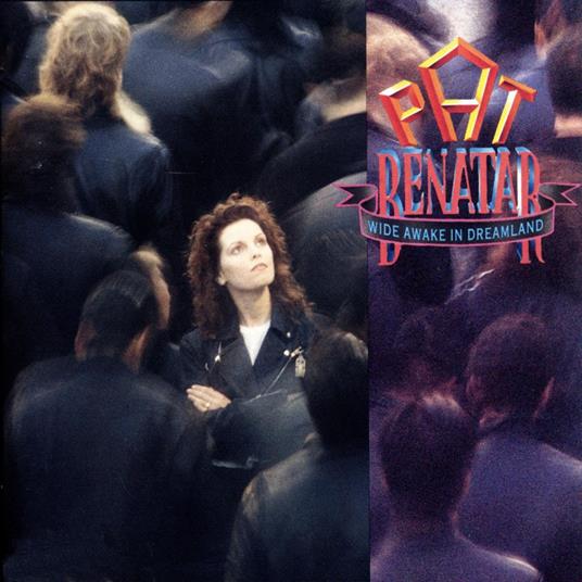Wide Awake In Dreamland - CD Audio di Pat Benatar