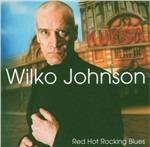 Red Hot Rocking Blues - CD Audio di Wilko Johnson