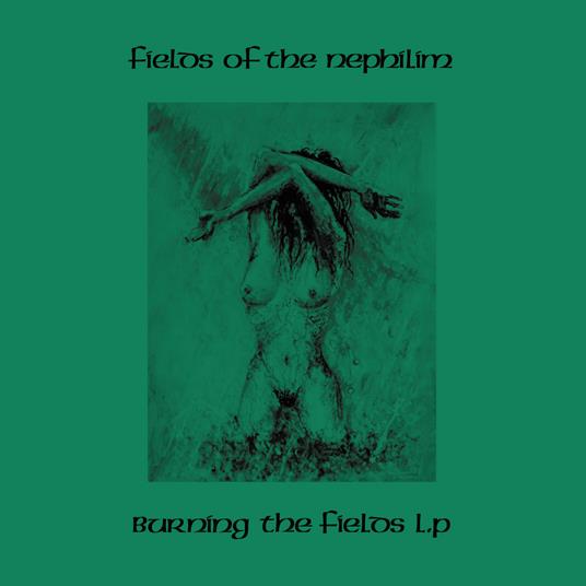 Burning The Fields - Vinile LP di Fields of the Nephilim